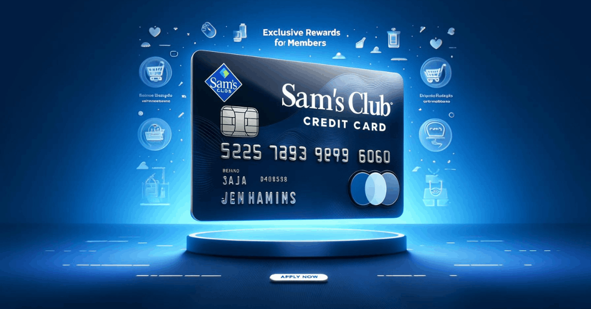 Learn How to Apply for Sam’s Club Credit Card Today